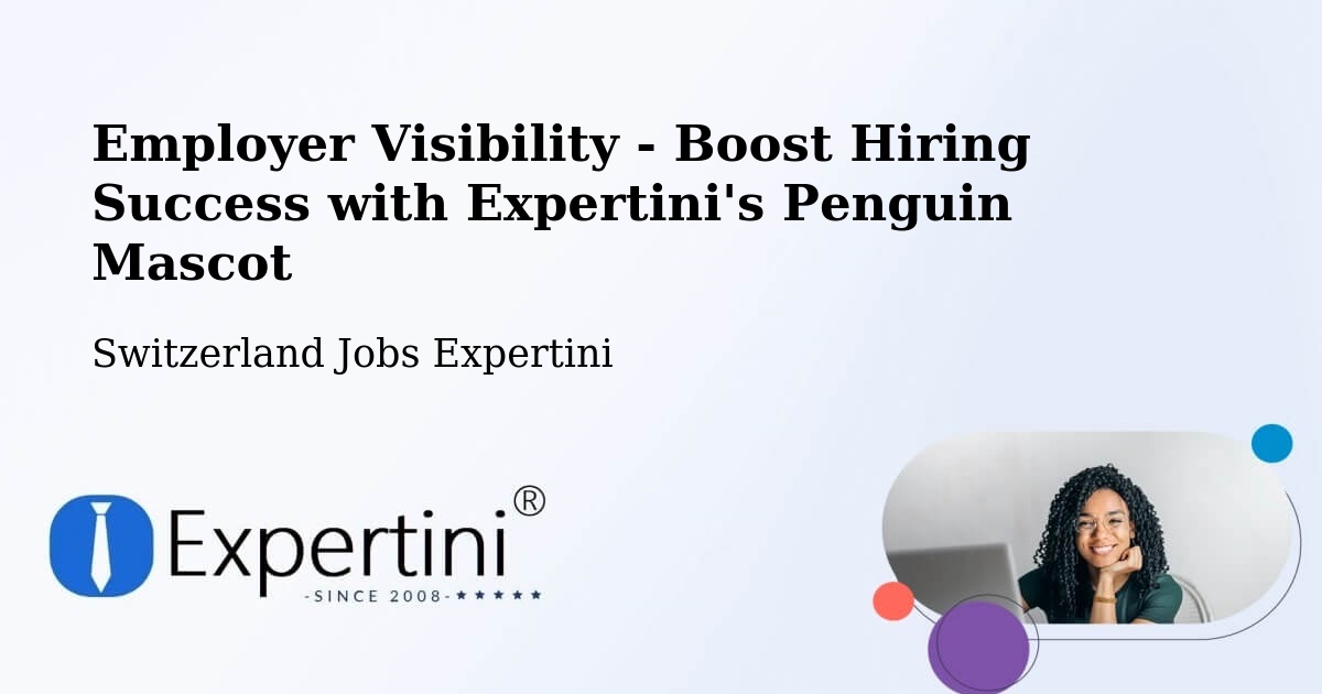 CV and Resume Visibility Optimization – Rheinfelden - Switzerland Jobs Expertini